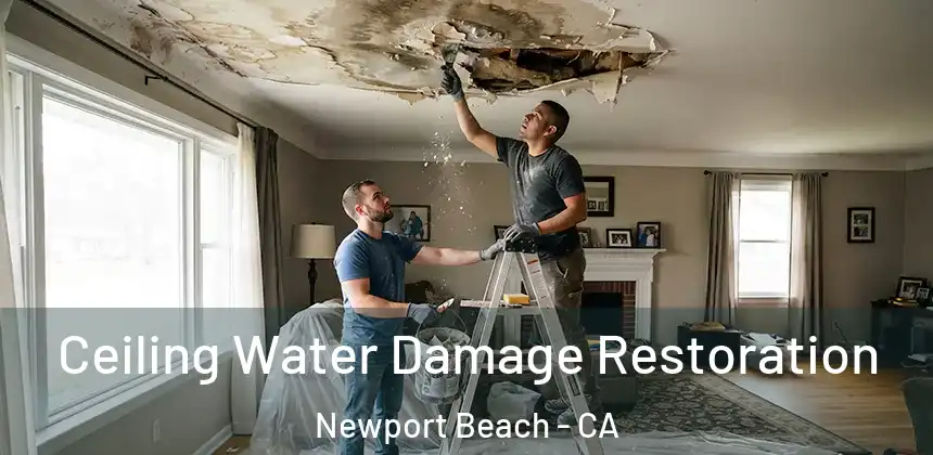 Ceiling Water Damage Restoration Newport Beach - CA
