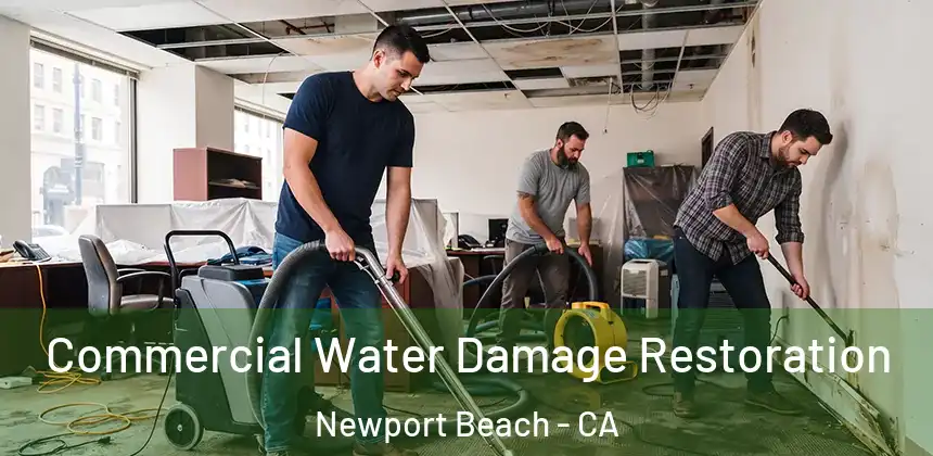  Commercial Water Damage Restoration Newport Beach - CA