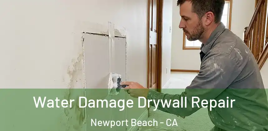  Water Damage Drywall Repair Newport Beach - CA